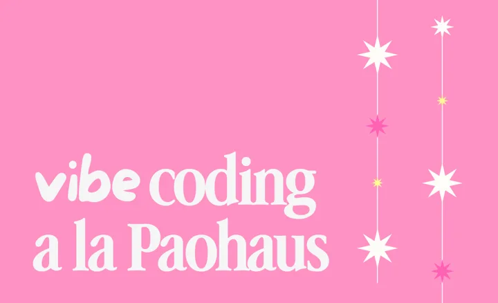 Vibe Coding a la Paohaus